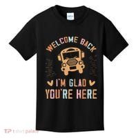 Welcome Back IM Glad YouRe Here Teacher Kids T-Shirt thumb 0
