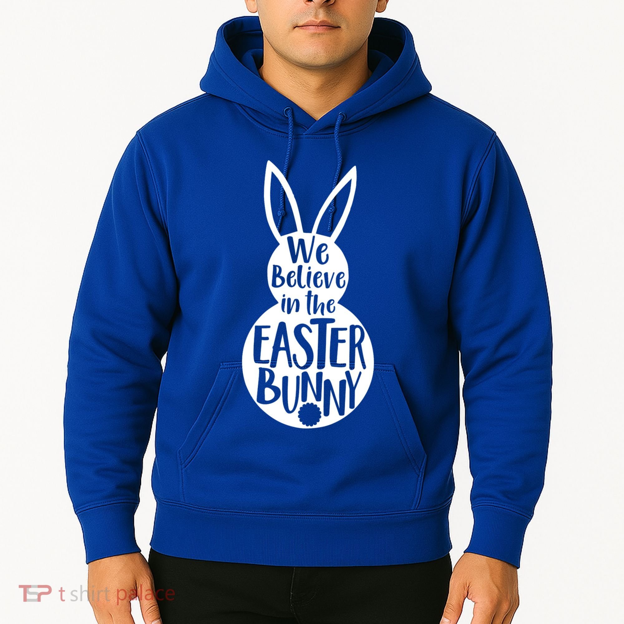 We Believe In The Easter Bunny Hoodie