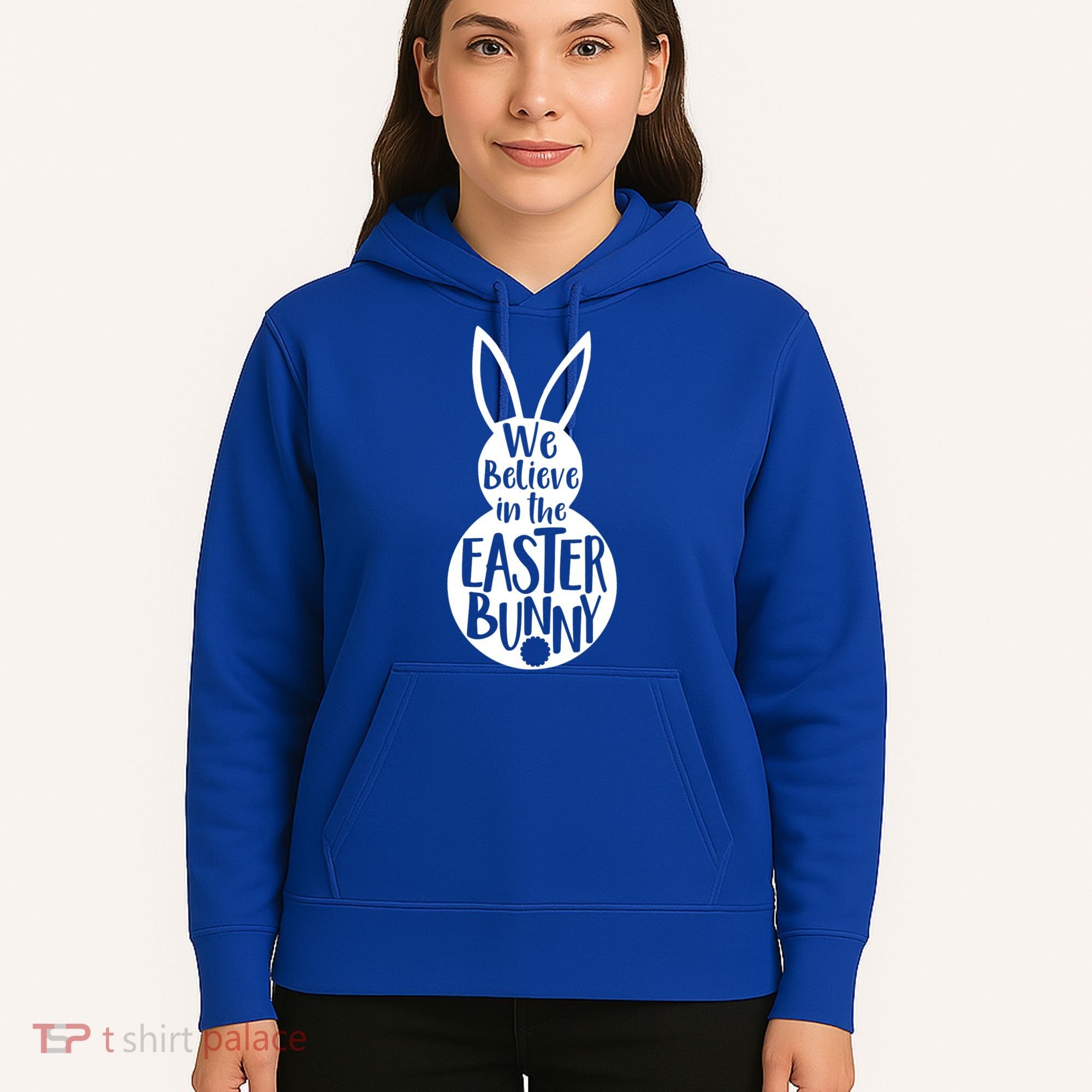We Believe In The Easter Bunny Hoodie