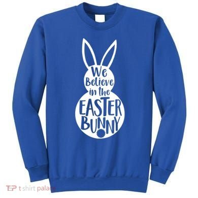 We Believe In The Easter Bunny Sweatshirt