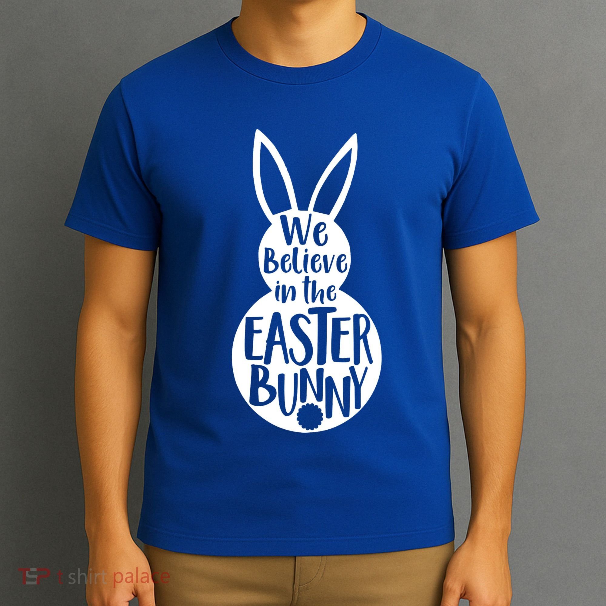 We Believe In The Easter Bunny T-Shirt