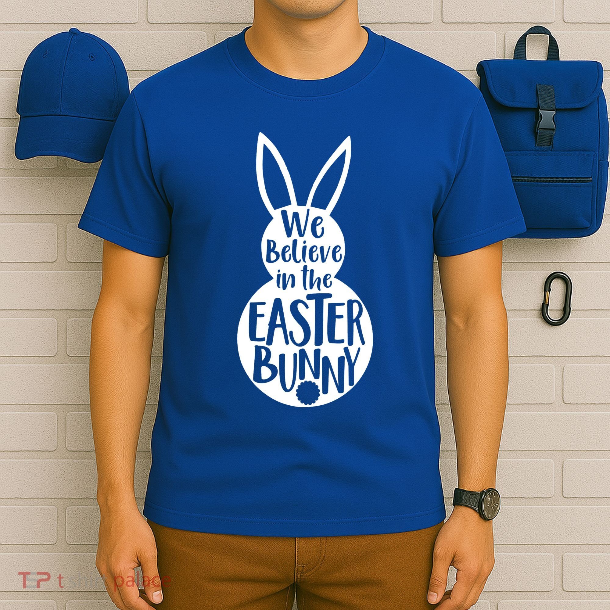 We Believe In The Easter Bunny T-Shirt