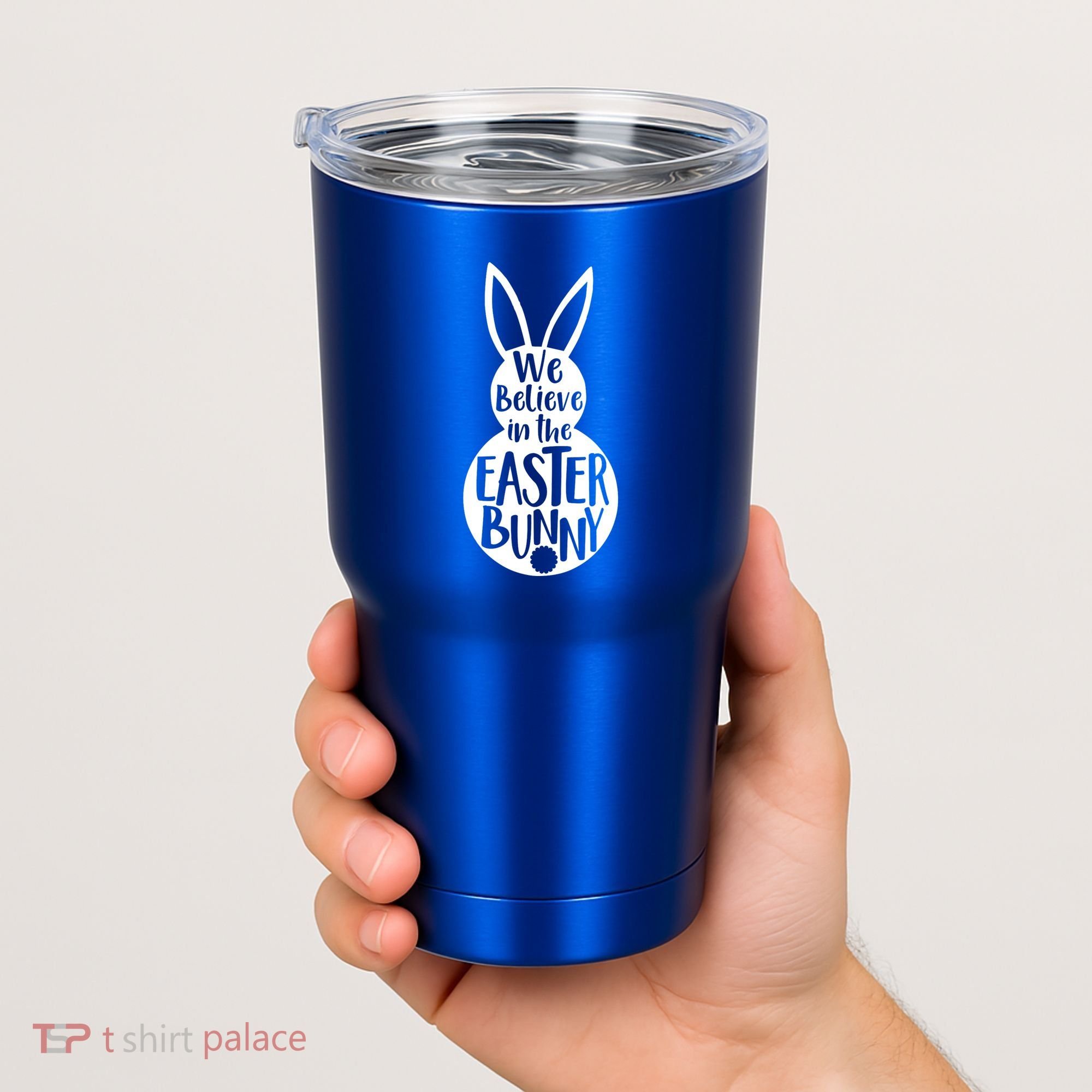 We Believe In The Easter Bunny Tumbler