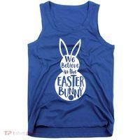 We Believe In The Easter Bunny Tank Top thumb 0