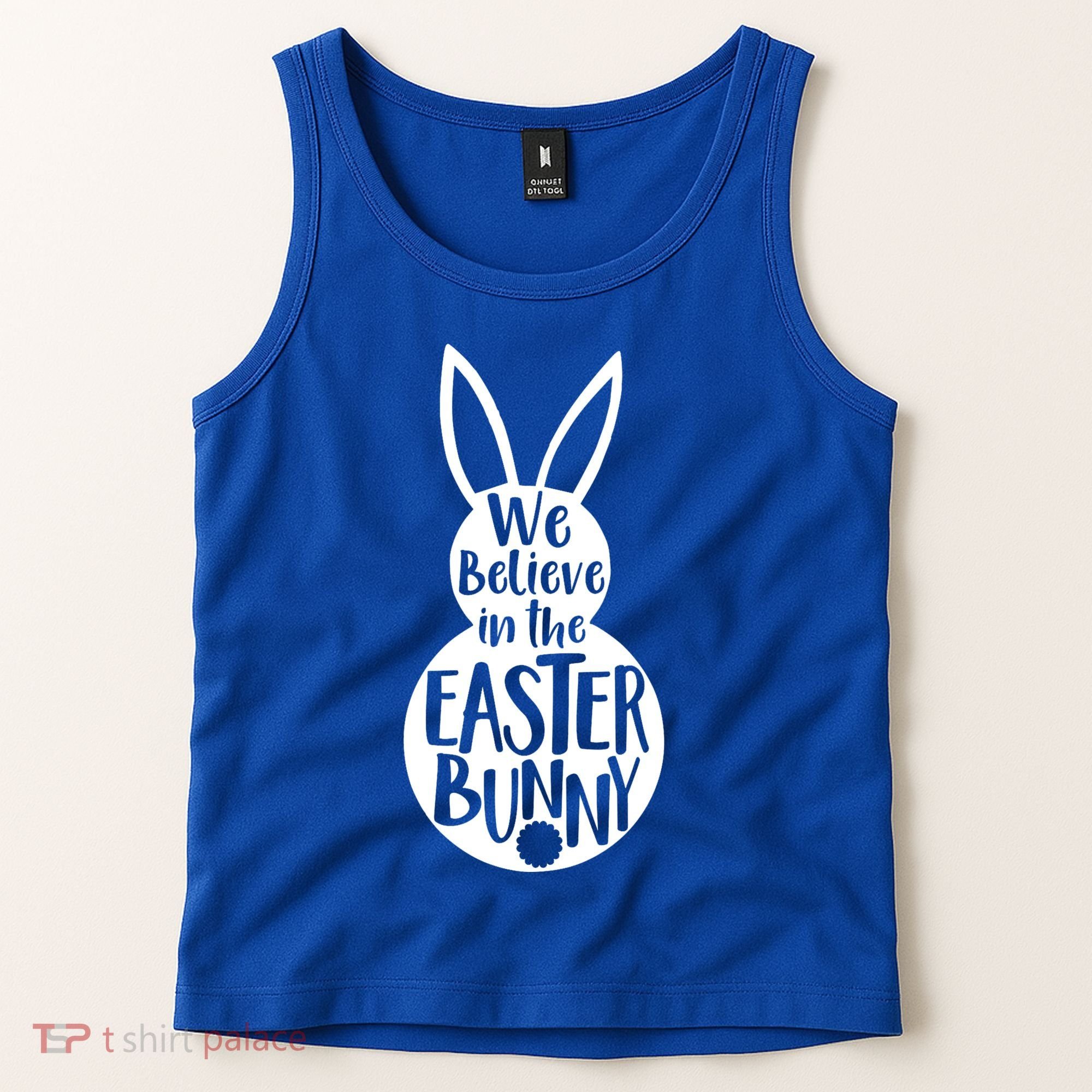 We Believe In The Easter Bunny Tank Top