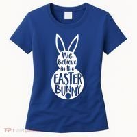 We Believe In The Easter Bunny Women's T-Shirt thumb 0