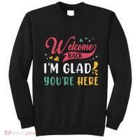Welcome Back IM Glad YouRe Here Teacher Back To School Sweatshirt thumb 0