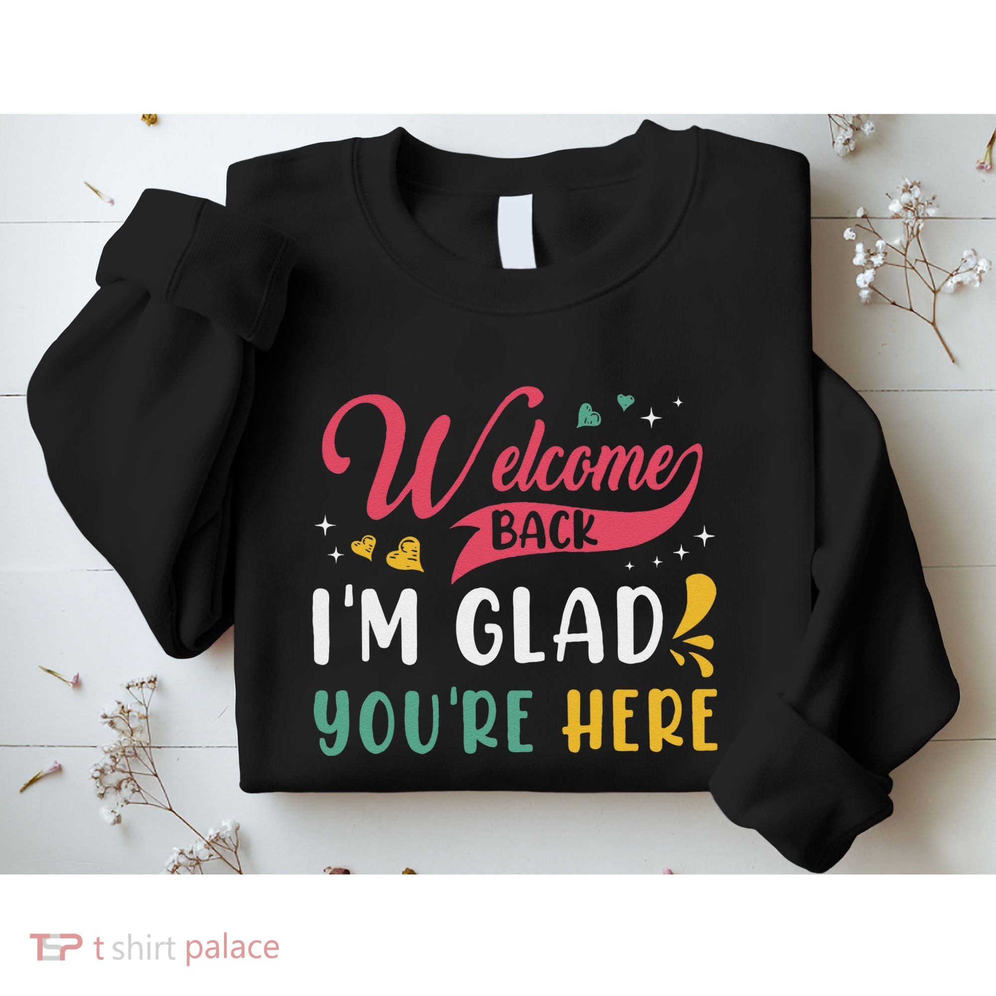Welcome Back IM Glad YouRe Here Teacher Back To School Sweatshirt