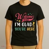 Welcome Back IM Glad YouRe Here Teacher Back To School T-Shirt thumb 3