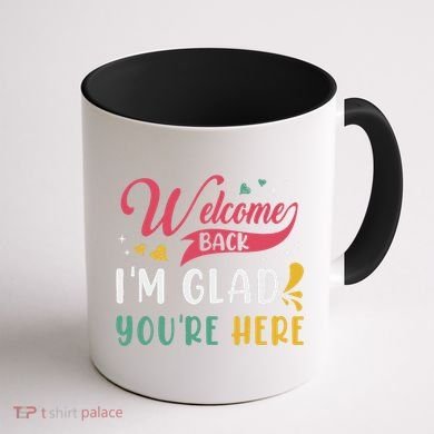 Welcome Back IM Glad YouRe Here Teacher Back To School Coffee Mug back