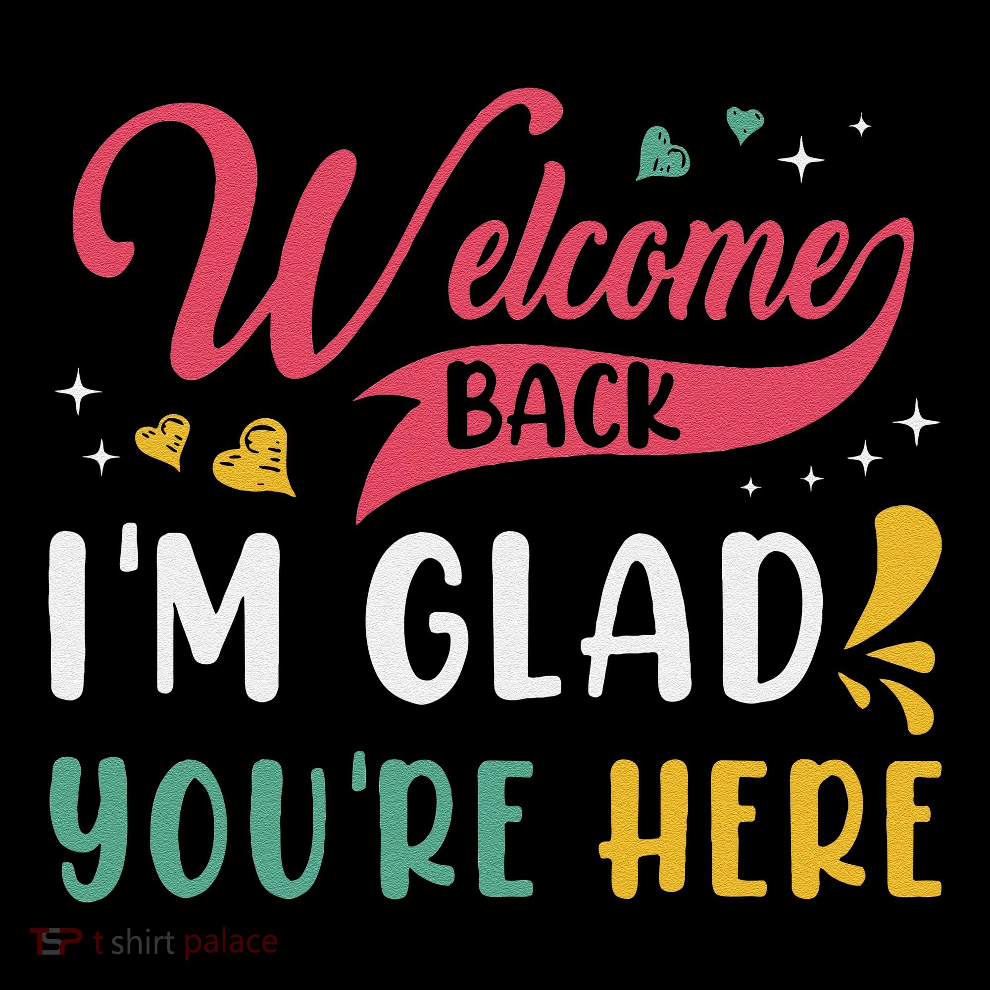 Welcome Back IM Glad YouRe Here Teacher Back To School Coffee Mug