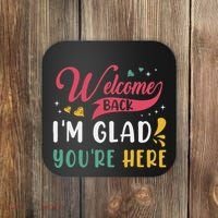 Welcome Back IM Glad YouRe Here Teacher Back To School Coaster thumb 0