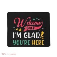 Welcome Back IM Glad YouRe Here Teacher Back To School Mousepad thumb 0