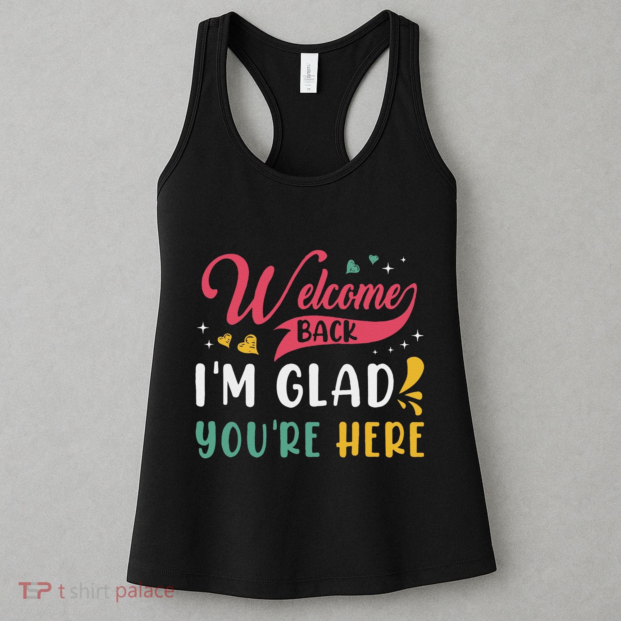 Welcome Back IM Glad YouRe Here Teacher Back To School Women's Tank Top