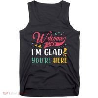 Welcome Back IM Glad YouRe Here Teacher Back To School Tank Top thumb 0