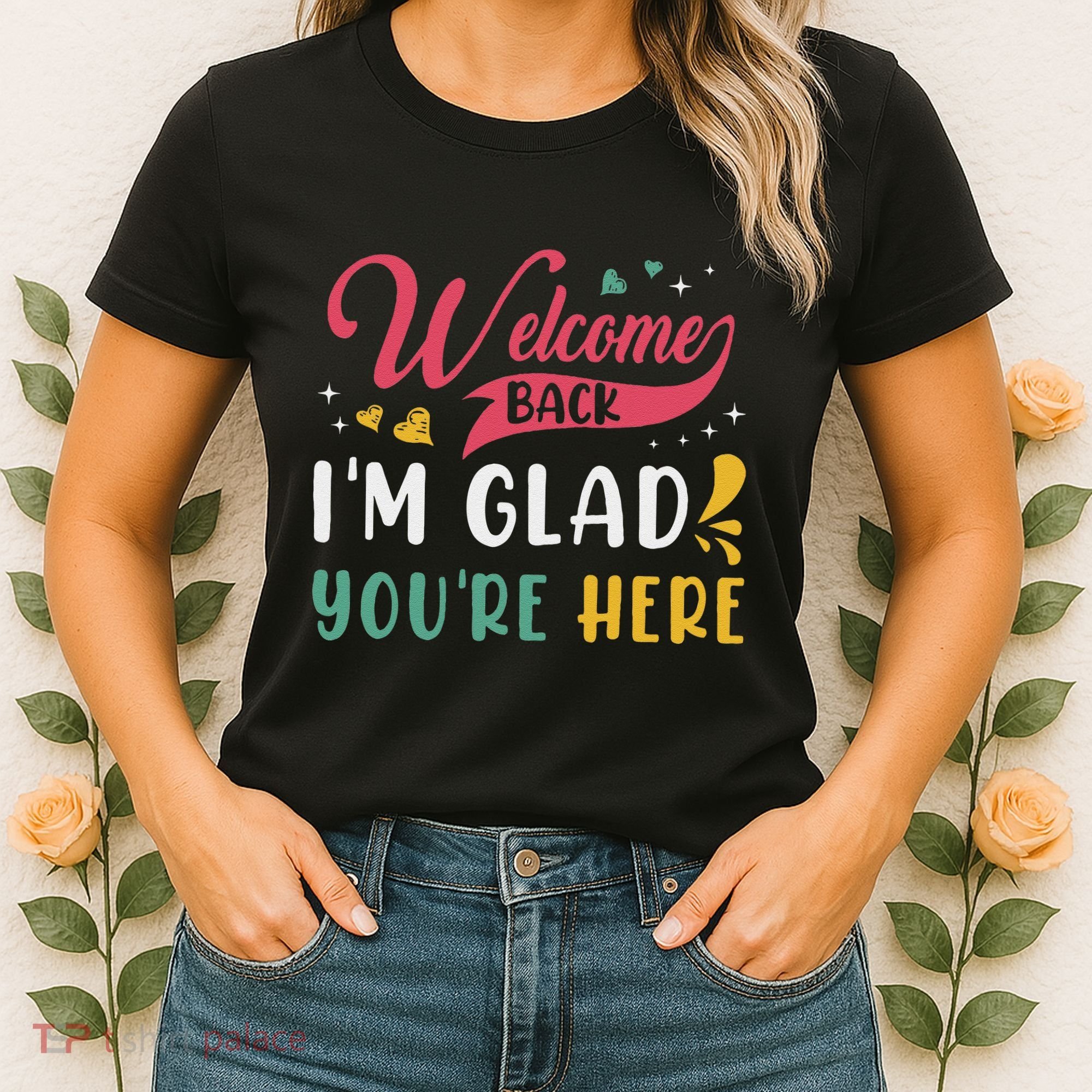 Welcome Back IM Glad YouRe Here Teacher Back To School Women's T-Shirt