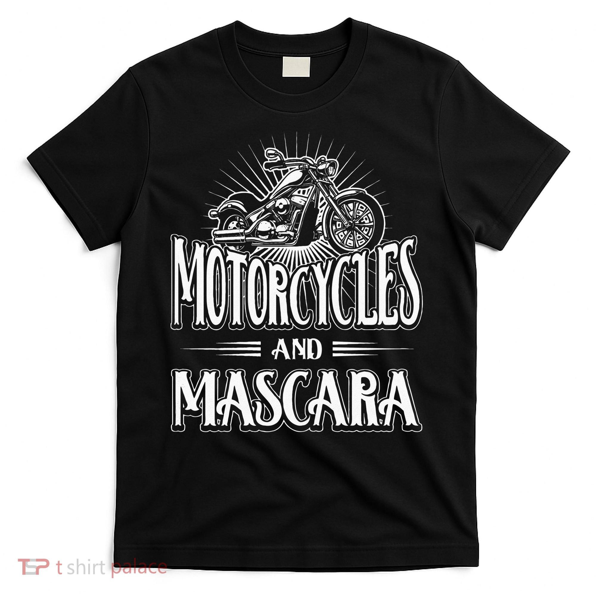 Womens Biker Lifestyle Quotes Motorcycles And Mascara T-Shirt