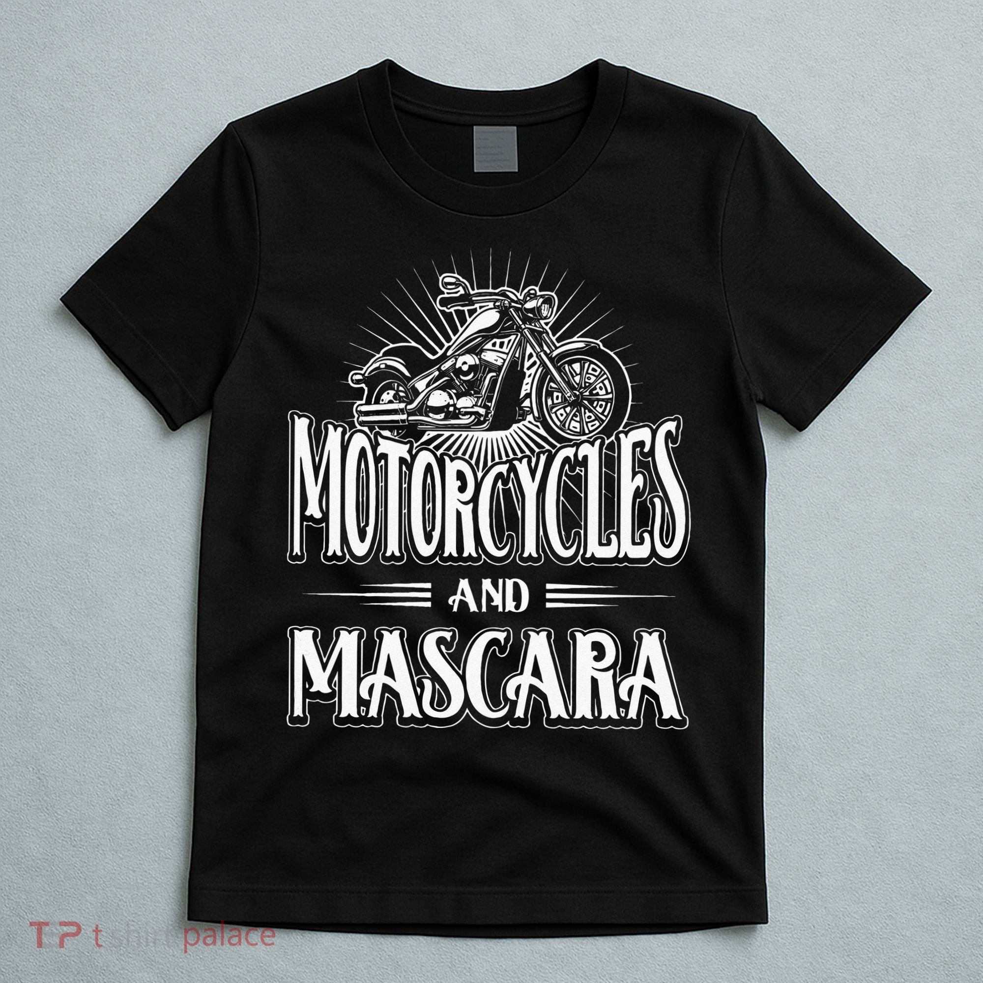 Womens Biker Lifestyle Quotes Motorcycles And Mascara T-Shirt