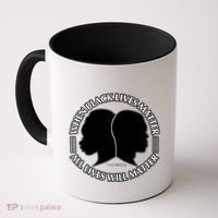 When Black Lives Matter All Lives Will Matter Coffee Mug thumb 0
