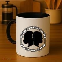 When Black Lives Matter All Lives Will Matter Coffee Mug thumb 4