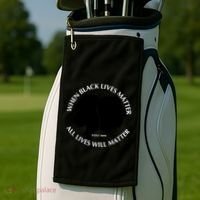When Black Lives Matter All Lives Will Matter Golf Towel thumb 2
