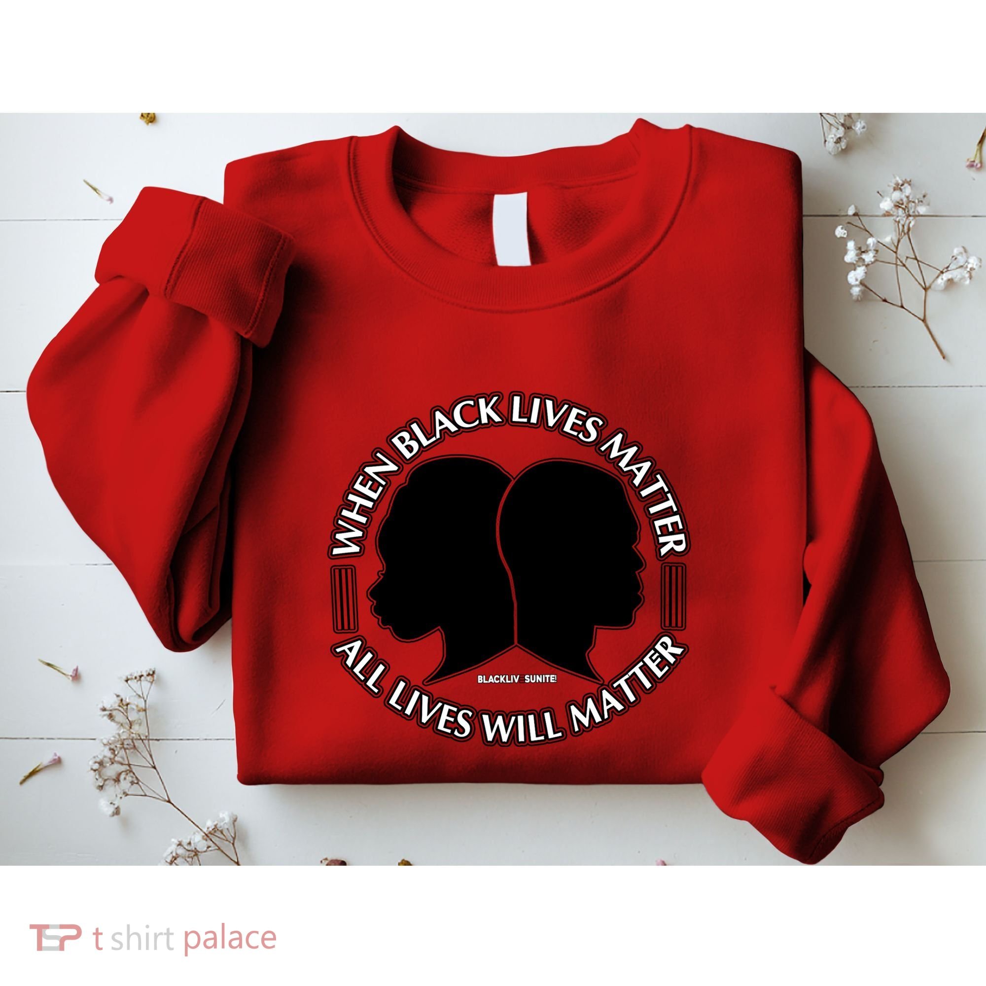 When Black Lives Matter All Lives Will Matter Sweatshirt