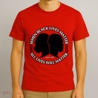 When Black Lives Matter All Lives Will Matter T-Shirt thumb 3