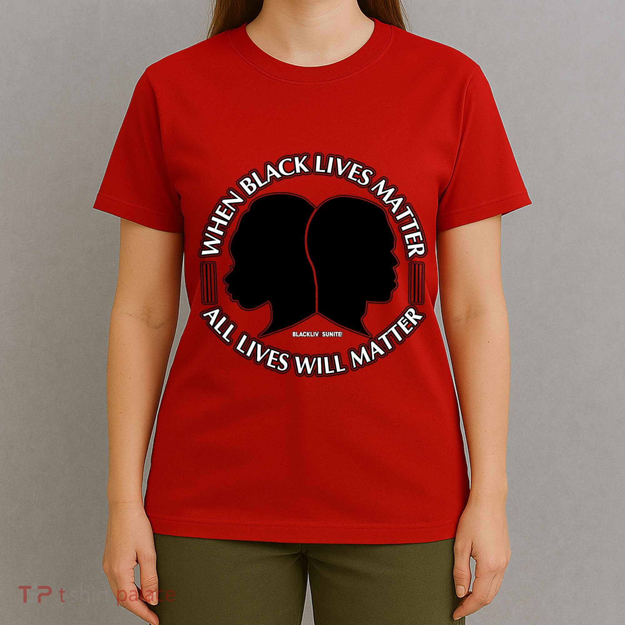 When Black Lives Matter All Lives Will Matter T-Shirt