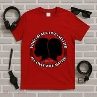 When Black Lives Matter All Lives Will Matter T-Shirt thumb 5