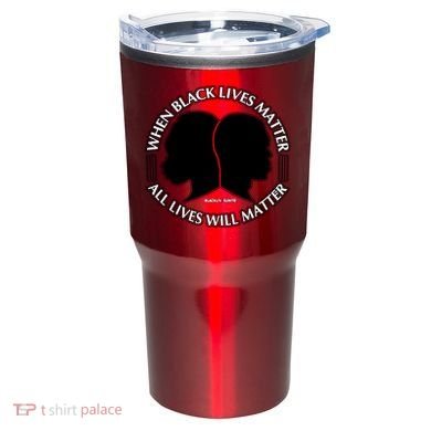 When Black Lives Matter All Lives Will Matter Tumbler