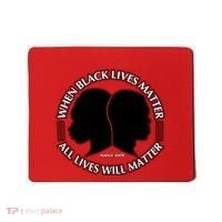 When Black Lives Matter All Lives Will Matter Mousepad thumb 0