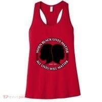 When Black Lives Matter All Lives Will Matter Women's Tank Top thumb 0