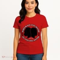 When Black Lives Matter All Lives Will Matter Women's T-Shirt thumb 4