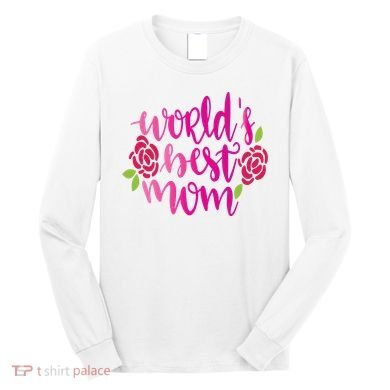 Worlds Best Mom Flower Long Sleeve Shirt