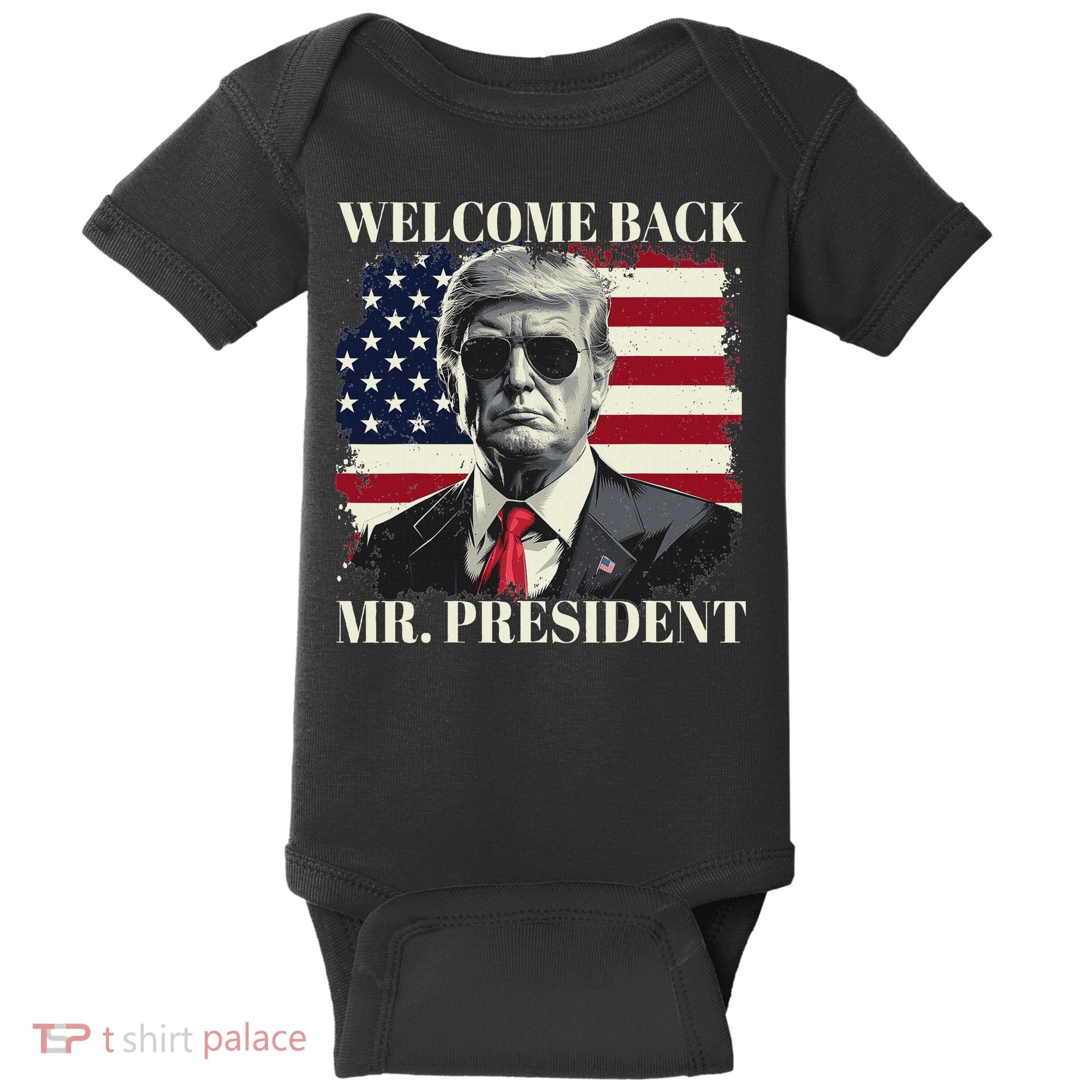 Welcome Back Mr President Trump Power Patriotic Usa Flag Baby Bodysuit