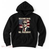 Welcome Back Mr President Donald Trump Victory Hoodie thumb 0