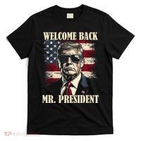Welcome Back Mr President Donald Trump Victory T-Shirt thumb 0