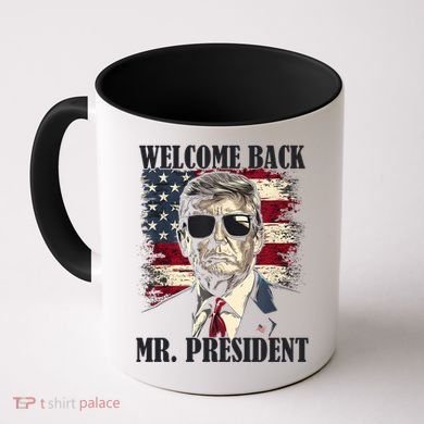 Welcome Back Mr President Donald Trump Victory Coffee Mug
