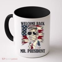Welcome Back Mr President Donald Trump Victory Coffee Mug thumb 0