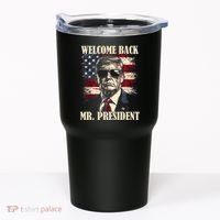 Welcome Back Mr President Donald Trump Victory Tumbler thumb 0