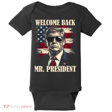 Welcome Back Mr President Donald Trump Victory Baby Bodysuit