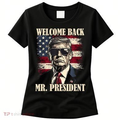 Welcome Back Mr President Donald Trump Victory Women's T-Shirt