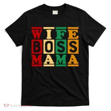 Wife Boss Mama T-Shirt