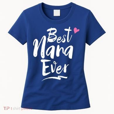 World Best Nana Ever Grandma Gift Women's T-Shirt