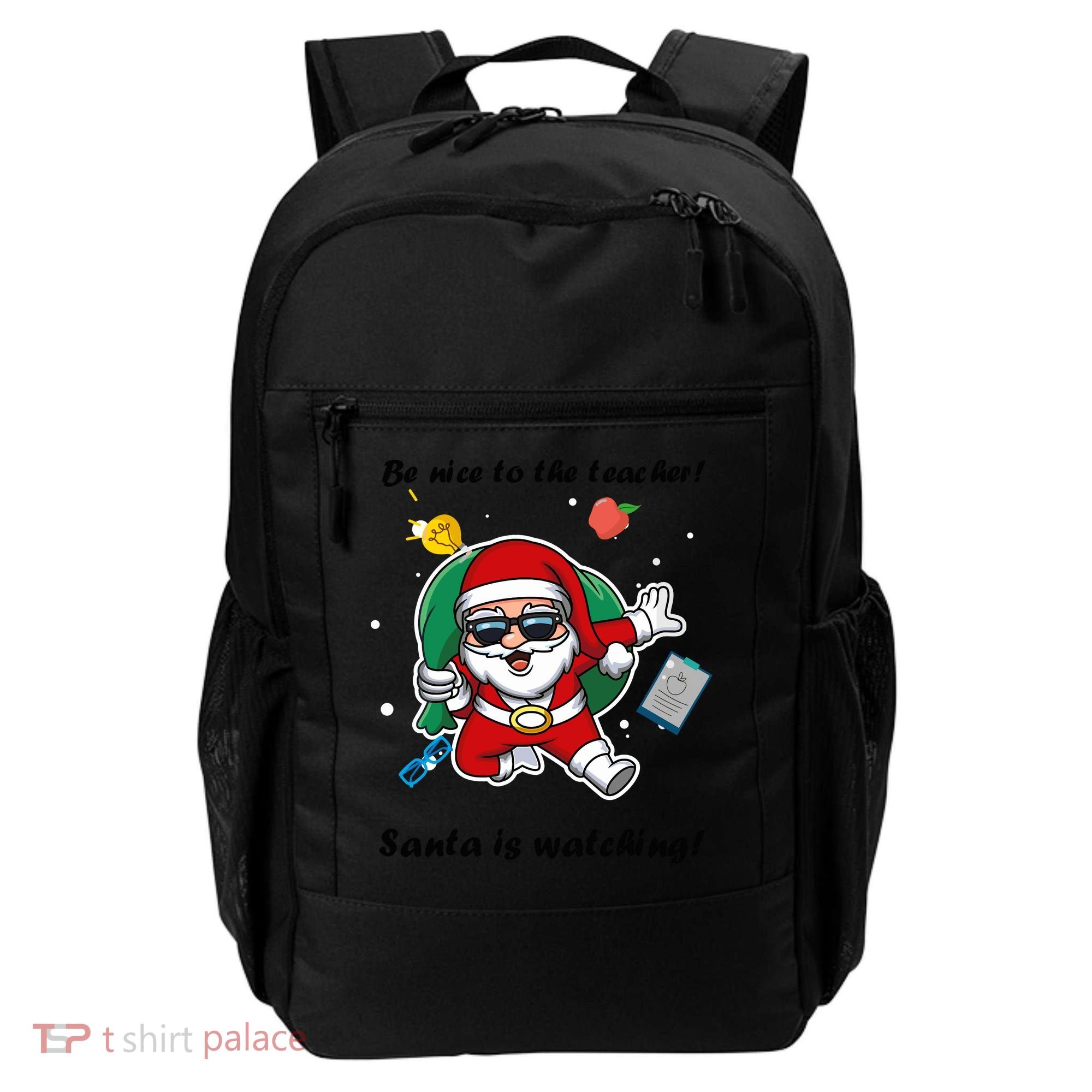 Wo Be Nice To The Teacher. Santa Is Watching! A Fun Christmas Backpack