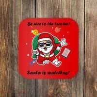 Wo Be Nice To The Teacher. Santa Is Watching! A Fun Christmas Coaster thumb 0