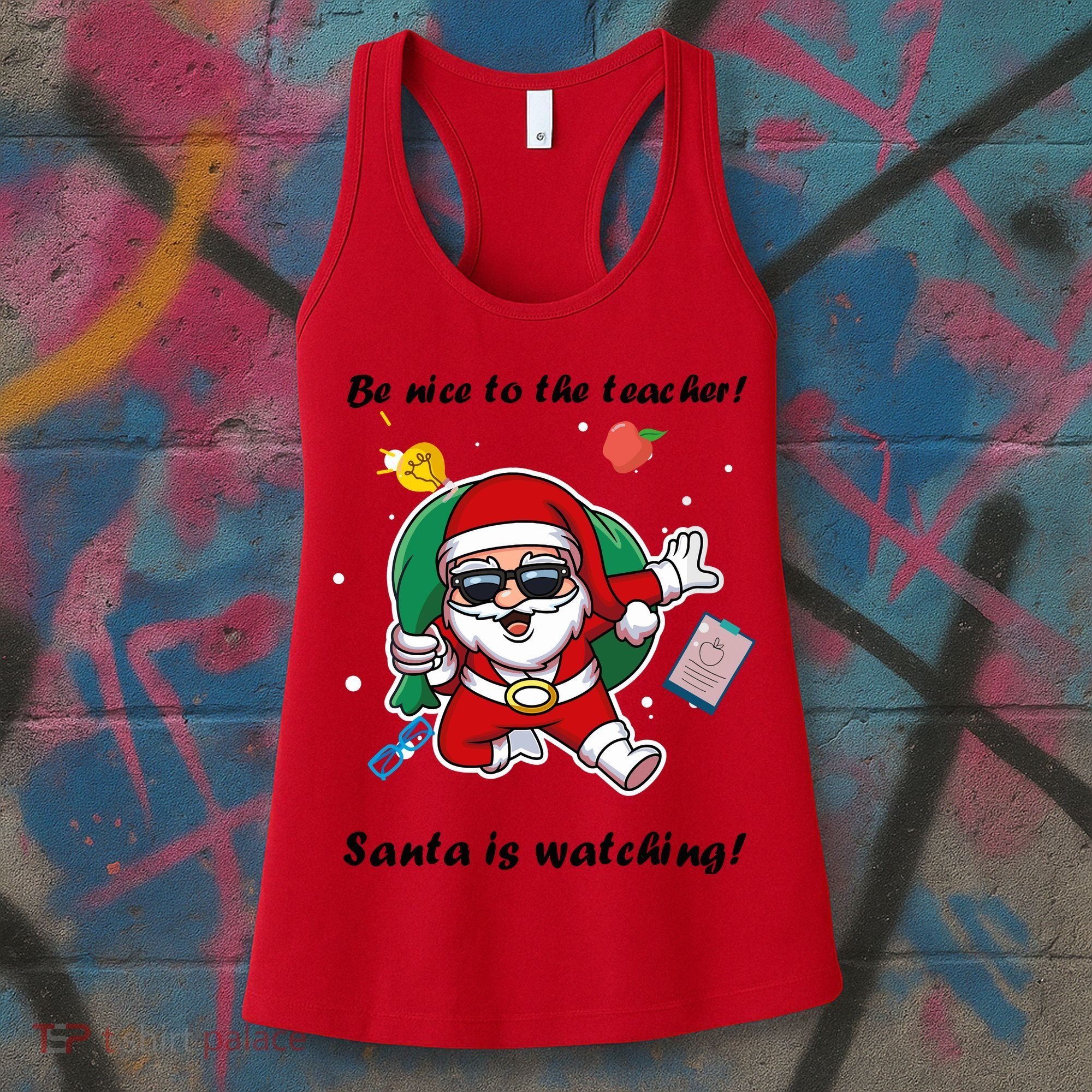 Wo Be Nice To The Teacher. Santa Is Watching! A Fun Christmas Women's Tank Top
