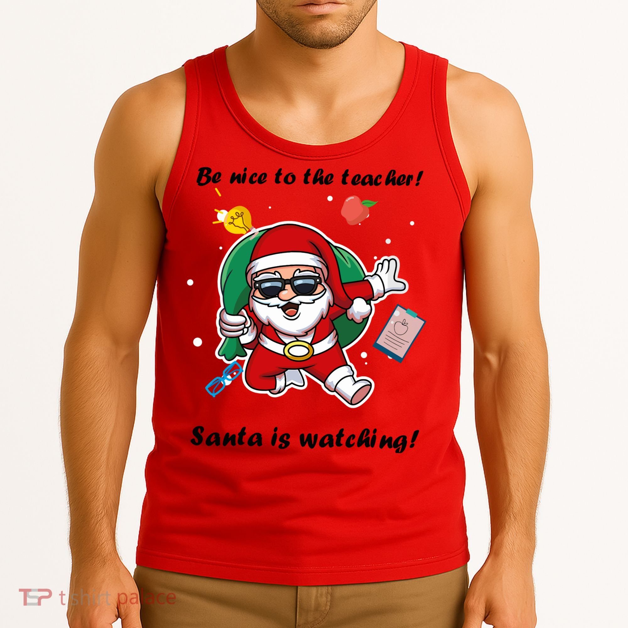 Wo Be Nice To The Teacher. Santa Is Watching! A Fun Christmas Tank Top