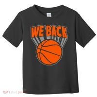 We Back New York Basketball Toddler T-Shirt thumb 0