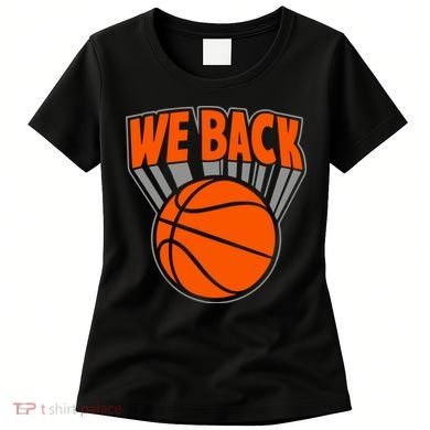 We Back New York Basketball Women's T-Shirt